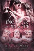 Ler Como Encantar Seu Príncipe: Spin-off de Como Domar um Mulherengo (Irmãos Oviedo Livro 7), do autor D. A. Lemoyne