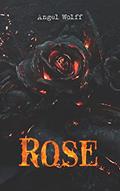 Ler Rose: Acredita em fadas? Então não as deixe queimar., do autor Angel Wolff Ler Rose: Acredita em fadas? Então não as deixe queimar., do autor Angel Wolff