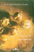 Ler ELEGIA DE AGOSTO, do autor Ruy Espinheira Filho Ler ELEGIA DE AGOSTO, do autor Ruy Espinheira Filho