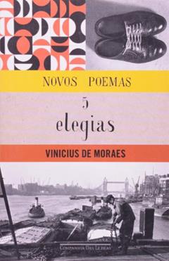 Novos poemas e cinco elegias, do autor Vinicius de Moraes