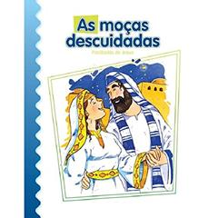 As Moças Descuidadas: Parábolas de Jesus, do autor Luis Daniel Londoño Silva