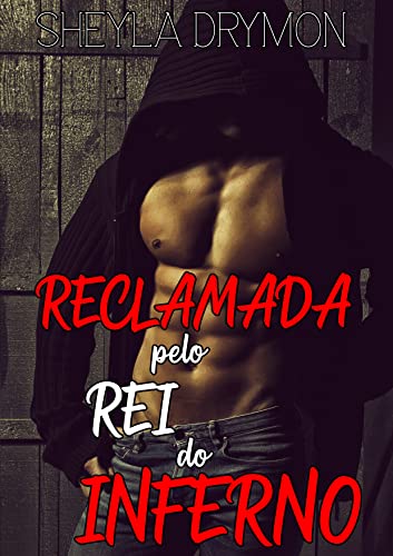 Ler Reclamada pelo Rei do Inferno, do autor Sheyla Drymon Ler Reclamada pelo Rei do Inferno, do autor Sheyla Drymon