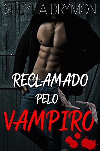 Ler Reclamado pelo vampiro, do autor Sheyla Drymon
