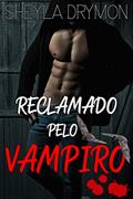 Ler Reclamado pelo vampiro, do autor Sheyla Drymon