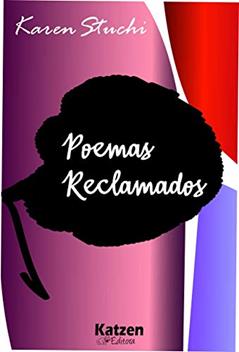 Poemas Reclamados, do autor Karen Stuchi