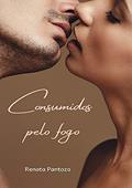 Ler Consumidos Pelo Fogo, do autor Renata Pantozo