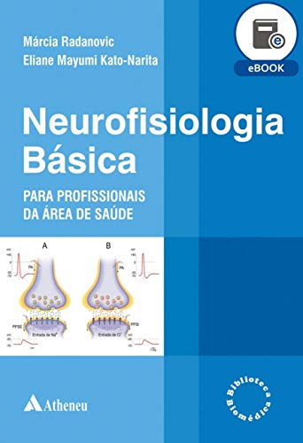 Ler Neurofisiologia Básica para Profissionais da Área de Saúde (eBook), do autor Márcia Radanovic; Eliane Mayumi Kato-Narita