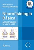 Ler Neurofisiologia Básica para Profissionais da Área de Saúde (eBook), do autor Márcia Radanovic; Eliane Mayumi Kato-Narita Ler Neurofisiologia Básica para Profissionais da Área de Saúde (eBook), do autor Márcia Radanovic; Eliane Mayumi Kato-Narita