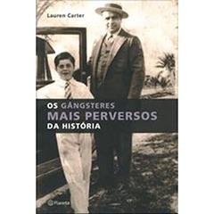 Os gangsteres mais perversos da história, do autor Lauren Carter