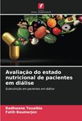 Ler Avaliação do estado nutricional de pacientes em diálise: Subnutrição em pacientes em diálise, do autor Radhwane Toualbia; Fatih Boumerjen