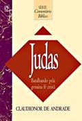 Ler Comentário Bíblico Judas: Batalhando pela Genuína Fé Cristã, do autor Claudionor de Andrade