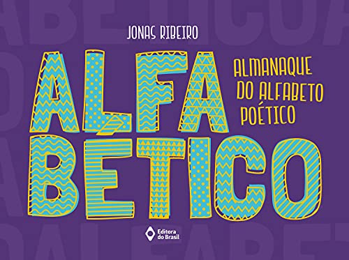 Ler Alfabético: Almanaque do alfabeto poético, do autor Jonas Ribeiro Ler Alfabético: Almanaque do alfabeto poético, do autor Jonas Ribeiro