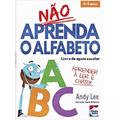 Ler Não Aprenda...Alfabeto, O, do autor Lake Press Ler Não Aprenda...Alfabeto, O, do autor Lake Press