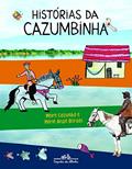 Ler Histórias da Cazumbinha, do autor Meire Cazumbá; Marie Ange Bordas Ler Histórias da Cazumbinha, do autor Meire Cazumbá; Marie Ange Bordas