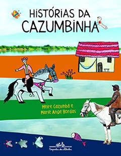 Histórias da Cazumbinha, do autor Meire Cazumbá; Marie Ange Bordas