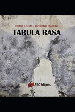 Tabula Rasa, do autor Floriano Martins; Valdir Rocha