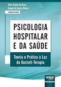 Ler Psicologia Hospitalar e da Saúde - Teoria e Prática à Luz da Gestalt-Terapia, do autor Organizadoras: Aline Ataide Del Raso e Raquel de Sousa Ribeiro Ler Psicologia Hospitalar e da Saúde - Teoria e Prática à Luz da Gestalt-Terapia, do autor Organizadoras: Aline Ataide Del Raso e Raquel de Sousa Ribeiro