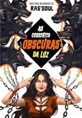 Ler AS CORRENTES OBSCURAS DA LUZ (01 Livro 1), do autor RODRIGO RAS´SOUL Ler AS CORRENTES OBSCURAS DA LUZ (01 Livro 1), do autor RODRIGO RAS´SOUL