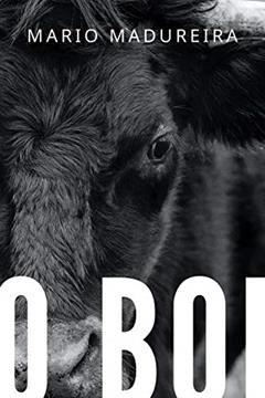 O Boi: Um ritual de ressurreição, do autor Mario Madureira