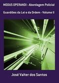 Ler Modus Operandi - Abordagem Policial, do autor José Valter Dos Santos