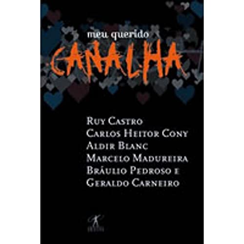 Ler Meu Querido Canalha, do autor Carlos Heitor Cony^Ruy Castro^Geraldo Carneiro^Aldir Blanc^Marcelo Madureira