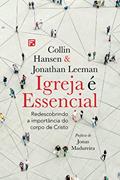 Ler Igreja é essencial: redescobrindo a importância do corpo de Cristo, do autor Collin Hansen; Jonathan Leeman Ler Igreja é essencial: redescobrindo a importância do corpo de Cristo, do autor Collin Hansen; Jonathan Leeman
