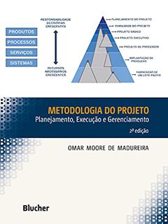 Metodologia do projeto: Planejamento, execução e gerenciamento, do autor Omar Moore de Madureira