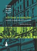 Ler Vitrines e coleções: Quando a moda encontra o museu (Moda de bolso), do autor Christine Ferreira Azzi Ler Vitrines e coleções: Quando a moda encontra o museu (Moda de bolso), do autor Christine Ferreira Azzi