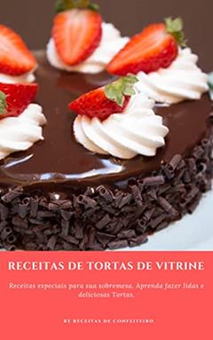 LIVRO DE RECEITAS DE TORTAS DE VITRINE, do autor J Campos
