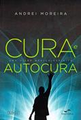 Ler Cura e autocura, do autor Andrei Moreira