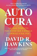 Ler AUTOCURA - UM GUIA COMPLETO PARA EVITAR QUE A DOENÇA CONTROLE A SUA VIDA, do autor DAVID HAWKINS Ler AUTOCURA - UM GUIA COMPLETO PARA EVITAR QUE A DOENÇA CONTROLE A SUA VIDA, do autor DAVID HAWKINS