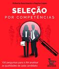 Ler Seleção por competências: 100 perguntas para o RH analisar as qualidades de cada canditato, do autor Roberta Nascimento; Regina Lopes