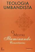 Ler O Mestre Iluminando Consciências. Teologia Umbandista, do autor Maria Elise Machado Ler O Mestre Iluminando Consciências. Teologia Umbandista, do autor Maria Elise Machado