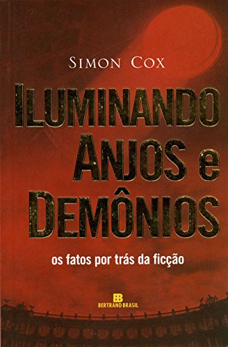 Ler Iluminando Anjos e Demônios. Os Fatos por Trás da Ficção, do autor Simon Cox Ler Iluminando Anjos e Demônios. Os Fatos por Trás da Ficção, do autor Simon Cox
