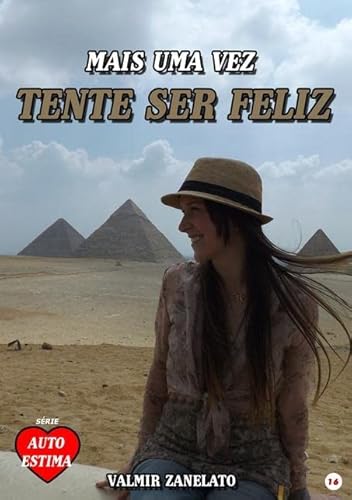 Ler Tente Ser Feliz, do autor Valmir Zanelato
