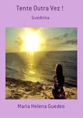 Ler Tente Outra Vez !, do autor Maria Helena Guedes Ler Tente Outra Vez !, do autor Maria Helena Guedes