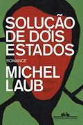 Ler Solução de dois Estados, do autor Michel Laub Ler Solução de dois Estados, do autor Michel Laub