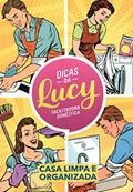 Ler Dicas da Lucy Casa Limpa e Organizada, do autor Lucy Mizael