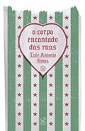 Ler O corpo encantado das ruas, do autor Luiz Antonio Simas