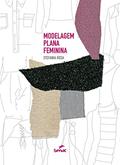 Ler Modelagem plana feminina, do autor Stefania Rosa