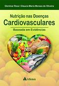 Ler Nutrição nas Doenças Cardiovasculares: Baseada em Evidências, do autor Glorimar Rosa; Glaucia Maria Moraes de Oliveira
