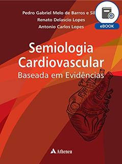 Semiologia Cardiovascular Baseada em Evidências (eBook), do autor Pedro Gabriel Melo de Barros e Silva; Renato Delascio Lopes; Antonio Carlos Lopes