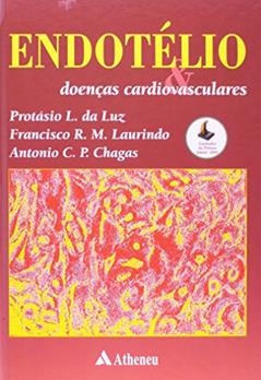 Endotelio. Doenças Cardiovasculares, do autor Francisco R.M.; Antonio Carlos Palandri; Protasio L. da Silva