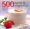 Ler 500 sucos & vitaminas, do autor Christine Watson