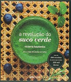 A Revolução do Suco Verde, do autor Victoria Boutenko