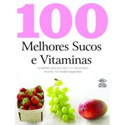 Ler 100 Melhores Sucos e Vitaminas, do autor Vários Autores
