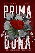 Ler Prima-dona: Porque todas as flores são perfeitas, do autor L.S Englantine