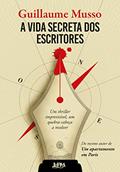 Ler A vida secreta dos escritores (A trilogia dos escritores Livro 2), do autor Guillaume Musso