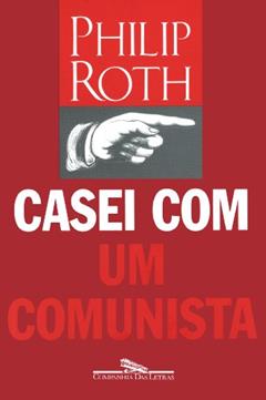 Casei com um comunista, do autor Philip Roth