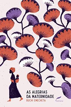 As alegrias da maternidade, do autor Buchi Emecheta